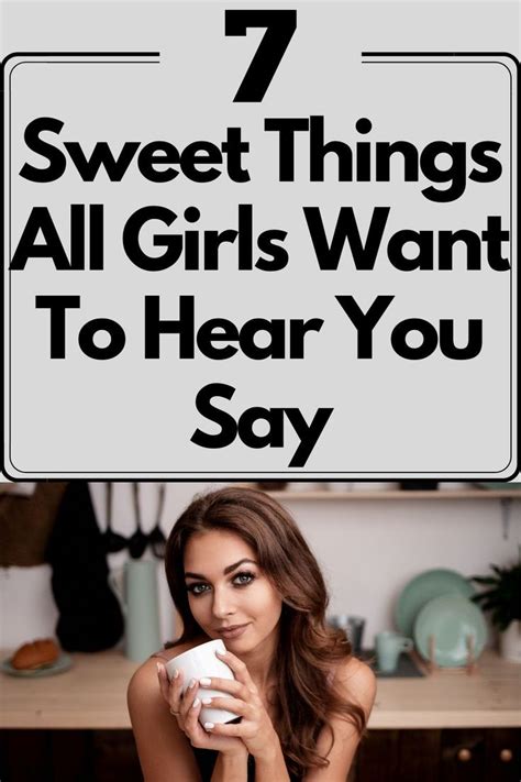 Sweet Things To Say To Girls That They Absolutely Want You To Say Sweet Quotes How To