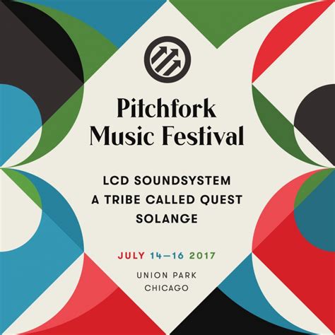 Pitchfork Music Festival Unveils 2017 Headliners And Special Events