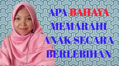 Apa Bahaya Memarahi Anak Secara Berlebihan Tips Parenting Ummi