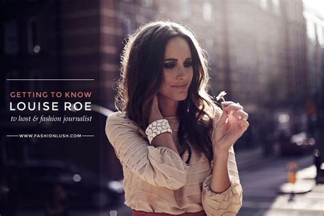 Meet Tv Host And Fashion Journalist Louise Roe