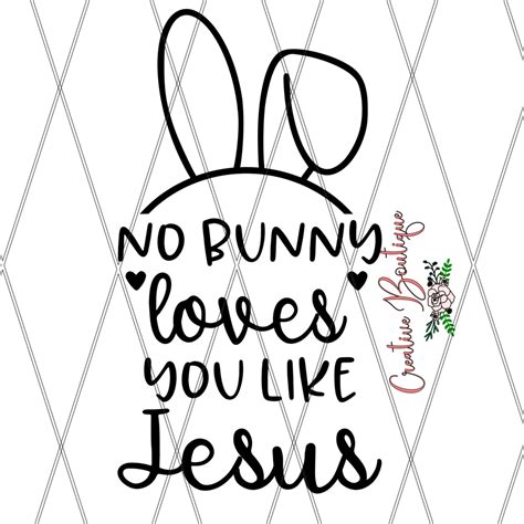 No Bunny Loves You Like Jesus Jesus Love You Love
