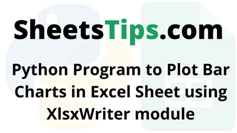 Python Program To Plot Bar Charts In Excel Sheet Using Xlsxwriter
