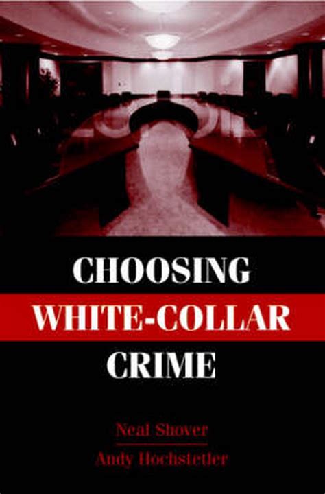 Choosing White Collar Crime By Neal Shover English Paperback Book