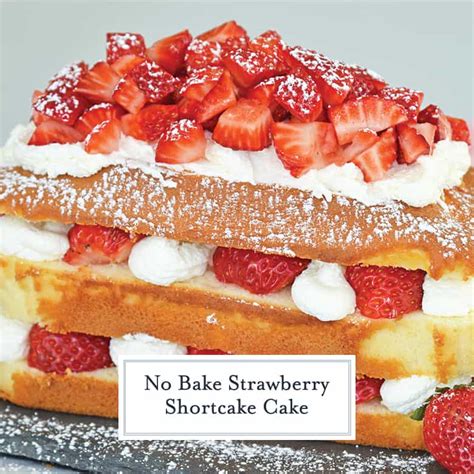 No Bake Strawberry Shortcake Cake Easy No Bake Dessert Recipe