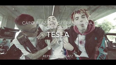 Capo Plaza Tesla Ft Sfera Ebbasta Drefgold Prod Lil Beatz Youtube