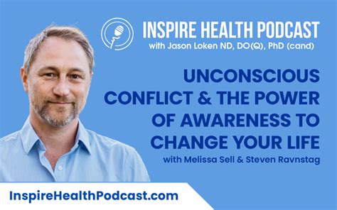Episode 156 Unconscious Conflict And The Power Of Awareness To Change