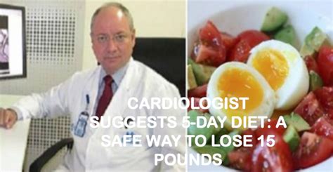 Cardiologist Suggests 5 Day Diet A Safe Way To Lose 15 Pounds