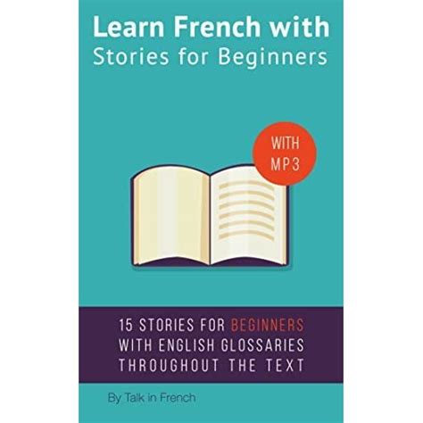 10 french grammar basics and beyond 7. Learn French with Stories for Beginners: 15 French Stories ...