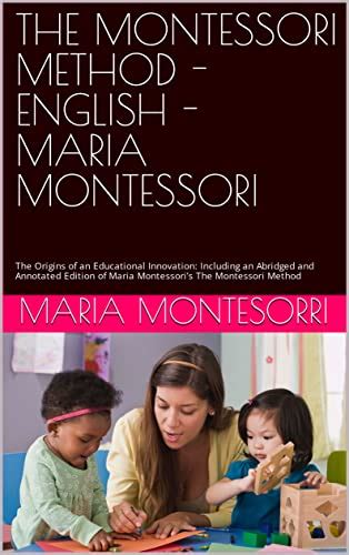 The Montessori Method English Maria Montessori The