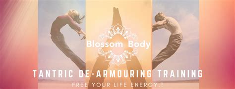 Tantric De Armouring Training Free Your Life Energy