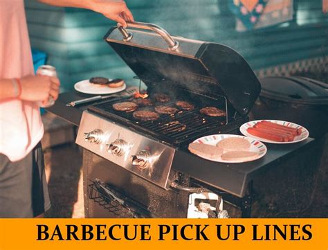 50 Barbecue Party Pick Up Lines Funny Dirty Cheesy