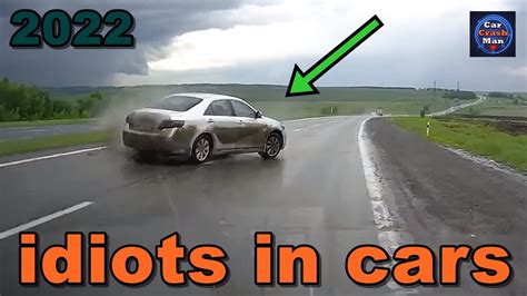 Car Driving Fails Compilation 2022 Idiots In Cars 9 Car Accidents