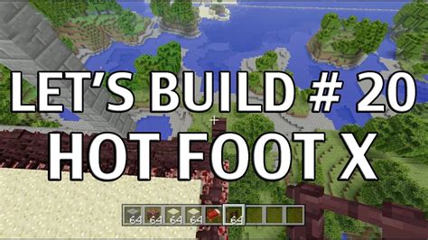 Lets Build In Minecraft Hot Foot X Youtube