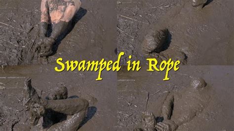 Swamped In Rope 2021 04 06 Mudlover Mud And Bondage Clips