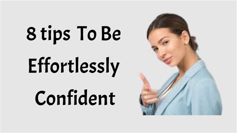 How To Be More Confident 8 Tips To Be Effortlessly Confident Youtube