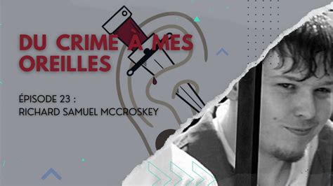 Du Crime à Mes Oreilles 23 Richard Samuel Mccroskey Youtube