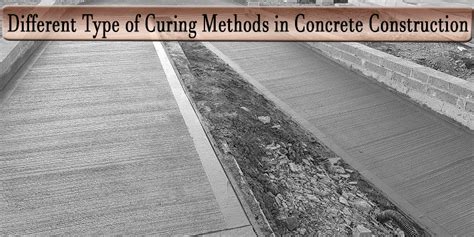 Different Type Of Curing Methods In Concrete Construction Shyam Steel