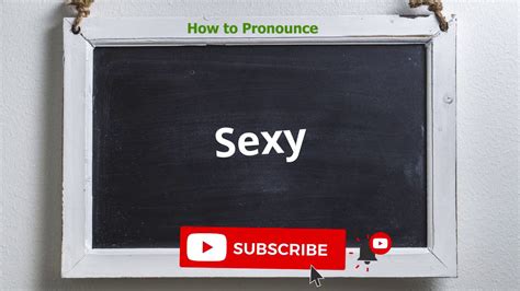 how to pronounce sexy meaning of sexy youtube