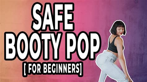 How To Safely Pop Your Booty Dance Tutorial The Alternative To