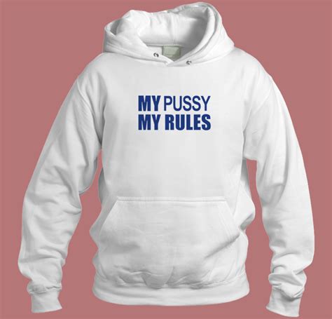 Icarly My Pussy My Rules Hoodie Style