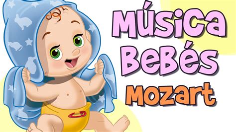 Mozart Musica Clasica Para Bebes Youtube