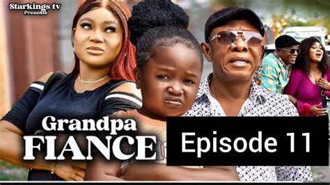 Grandpas Fiance Pt11new Movieebube Obionkem Owohrachel Okonkwo