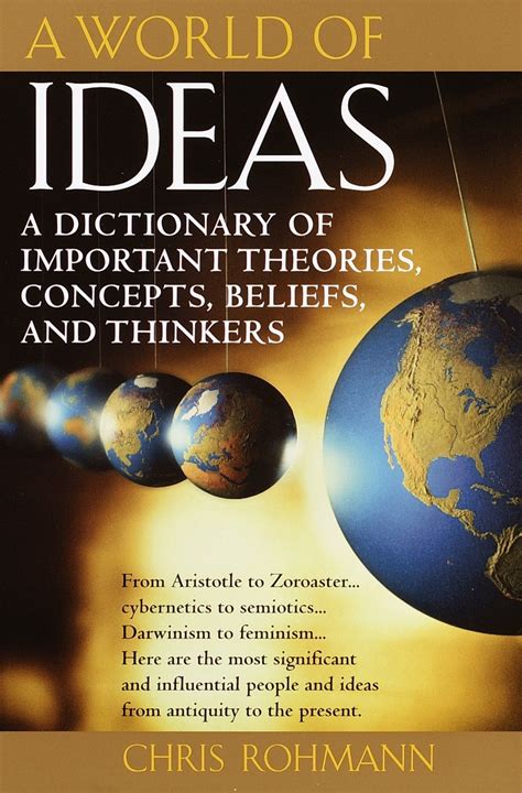 A World Of Ideas The Dictionary Of Important Ideas And Thinkers