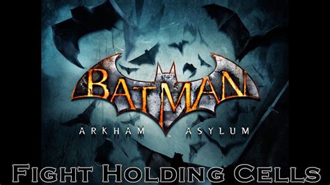 Batman Arkham Asylum Fight Holding Cells Youtube