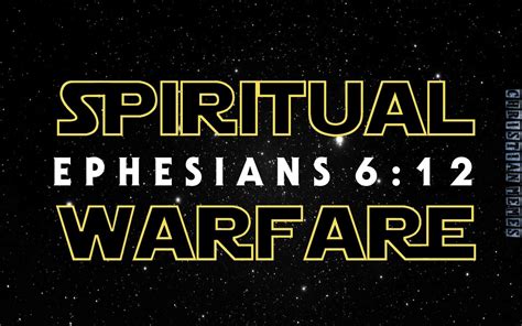 Spiritual Warfare Ephesians 6 Verse 12