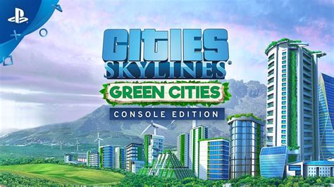 Cities Skylines Green Cities Release Trailer Ps4 Youtube