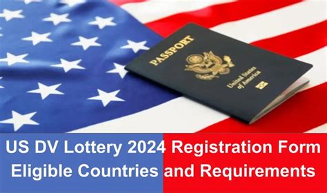 US DV Lottery 2024 Registration Form List Of Eligible Countries And