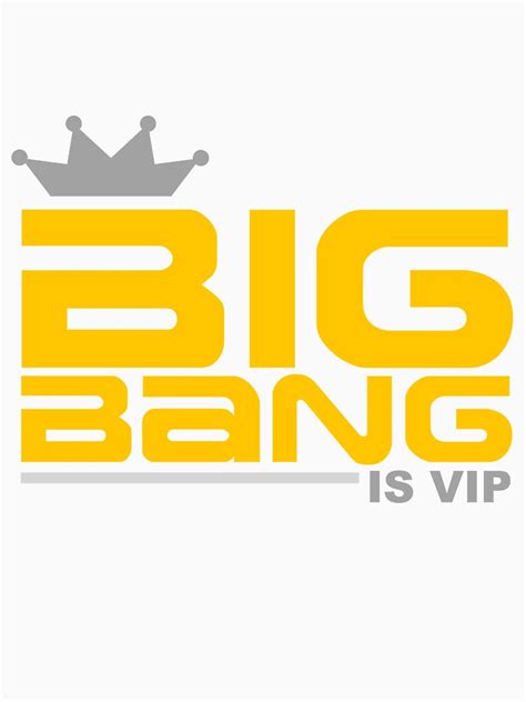 Big Bang Is Vip T Shirt By Fyzzed Redbubble