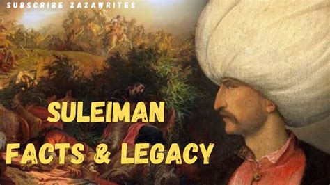 Sultan Suleiman The Magnificent Facts And Legacy Lessor Known Facts