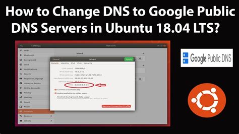 How To Change DNS To Google Public DNS Servers In Ubuntu 18 04 LTS