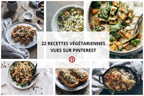 Hello !!!on se retrouve pour 3 recettes végétariennes, faciles et healthy pour lesquelles nous avons trouvé l'inspiration sur pinterest ! 22 Recettes végétariennes repérées sur Pinterest | Recette ...