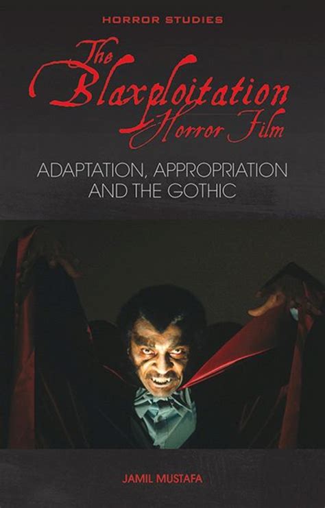 The Blaxploitation Horror Film Adaptation Appropriation And The