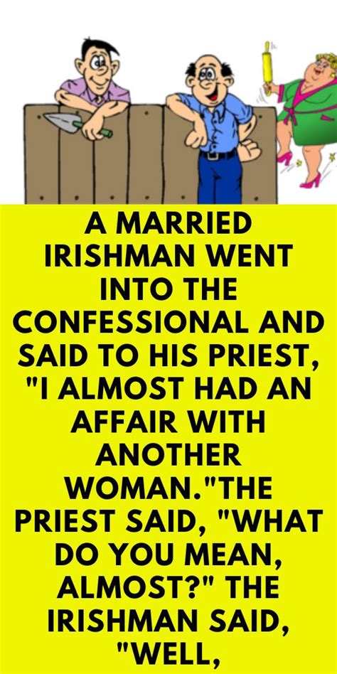 A Married Irishman Went Into The Confessional And Said To His Priest