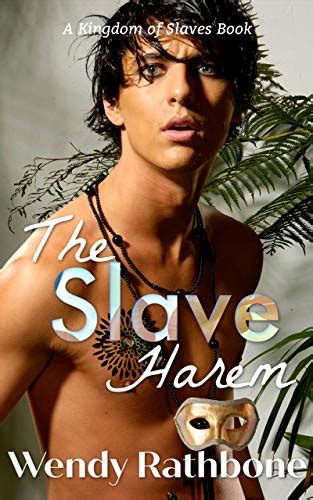 the slave harem kingdom of slaves 2 by wendy rathbone goodreads