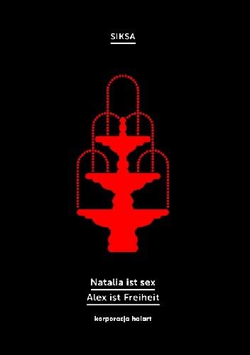 natalia ist sex alex ist freiheit siksa książka w lubimyczytac pl opinie oceny ceny
