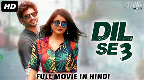 Dil Se 3 Hindi Dubbed Full Movie Action Romantic Movie Ashwin J