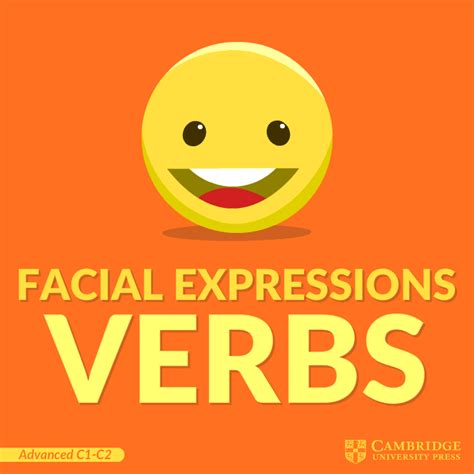 Facial Expressions Verbs Cambridge Blog