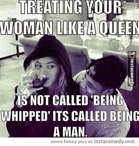treating your woman like a queen sassy~ that s what s up pinterest