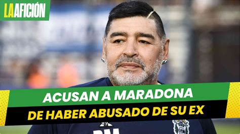 Ex Novia De Maradona Lo Acusa De Abusar Sexualmente De Ella Grupo Milenio