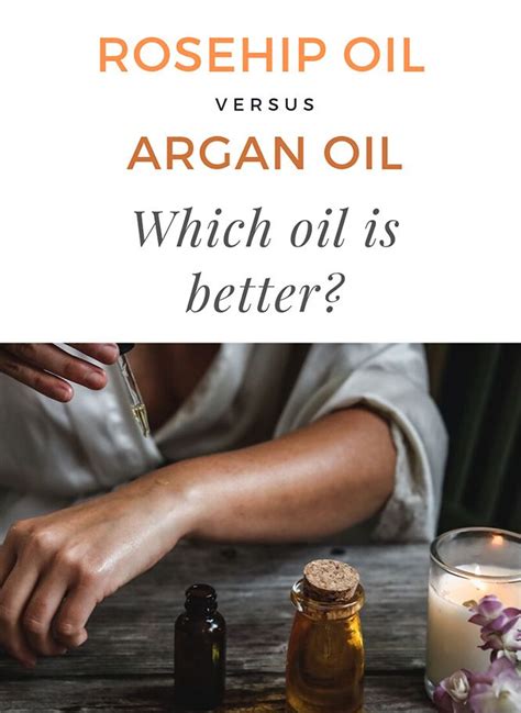 Rosehip Oil Vs Argan Oil Which One Is Better For Your Face And Skin