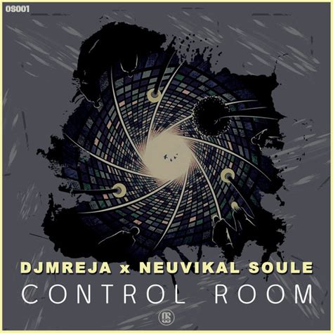 Djmreja And Neuvikal Soule Control Room Original Mix • Download Mp3
