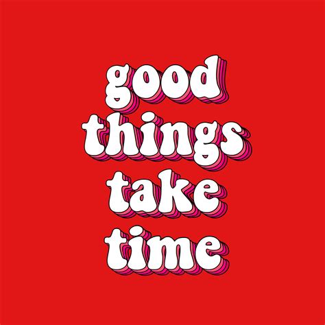 Good Things Take Time Quote Red Pink Burgundy Maroon Aesthetic Goals