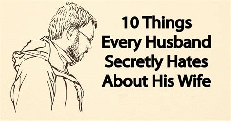 10 Things Every Husband Secretly Hates About His Wife Health And Fitnes