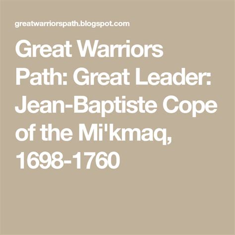 Great Warriors Path Great Leader Jean Baptiste Cope Of The Mikmaq