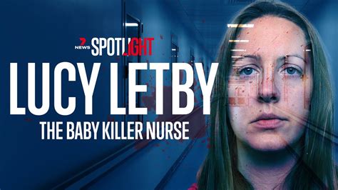 Trailer Lucy Letby The Baby Killer Nurse 7news Spotlight Special