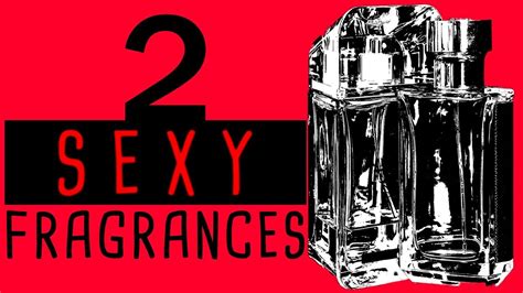2 sexy fragrances for men youtube